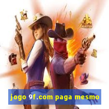 jogo 9f.com paga mesmo